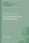 Gillian Clark, G Clarke, G. Clarke, Michael Griffin, Richard Sorabji - Porphyry: On Abstinence from Killing Animals