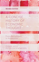 P Groenewegen, P. Groenewegen, Peter Groenewegen, Vaggi, G Vaggi, G. Vaggi... - Concise History of Economic Thought