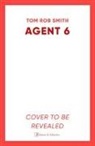 Tom R Smith, Tom Rob Smith, Smith Tom Rob, TOM ROB SMITH - Agent 6