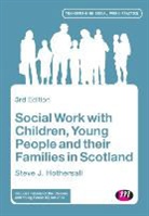 Steve Hothersall, Steve J. Hothersall - Social Work With Children, Young People and Their Families in Scotland