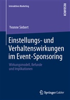 Yvonne Siebert - Einstellungs- und Verhaltenswirkungen im Event-Sponsoring
