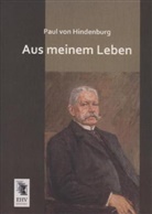Paul von Hindenburg - Aus meinem Leben