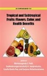 Guddadarangavvanahally K. Jayaprakasha, Coralia Osorio Roa, Bhimanagouda S. Patil, Bhimanagouda S. (Texas A&amp;m University) Jaya Patil, Bhimanagouda S. Jayaprakasha Patil, Guddadarangavvanahally K. Jayaprakasha... - Tropical and Subtropical Fruits