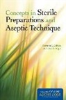 Ochoa, Pamella Ochoa, Pamella S. Ochoa, Pamella S. Vega Ochoa, Jose A. Vega - Concepts in Sterile Preparations and Aseptic Technique