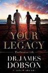 James Dobson - Your Legacy