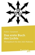 FraSor. Ganymed - Das erste Buch des Lichts