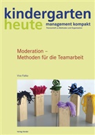 Viva Fialka, Hartmut W. Schmidt, Hartmut W. Schmidt - Moderation - Methoden für die Teamarbeit
