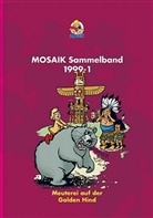 Mosaik Team, Mosaik Team, MOSAIK Steinchen für Steinchen Verlag + PROCOM Werbeagentur GmbH, Klaus D. Schleiter - Mosaik Sammelband - Bd.70: Mosaik Sammelband - Meuterei auf der Golden Hind