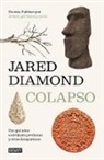 Jared Diamond, Jared M. Diamond, Ricardo García Pérez - Colapso: Por que unas sociedades perduran y otras desaparecen;