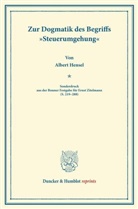 Albert Hensel - Zur Dogmatik des Begriffs »Steuerumgehung«.