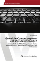 David Märkisch - Gewalt in Computerspielen und ihre Auswirkungen