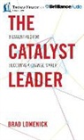 Brad Lomenick, Heath McClure, Heath McClure - The Catalyst Leader: 8 Essentials for Becoming a Change Maker (Audio book)