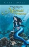 Cheri Jones - The Adventures of a Mermaid Princess