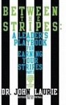 Dr John Laurie, John Laurie - Between the Stripes