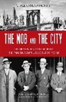 C Alexander Hortis, C. Hortis, C. Alexander Hortis, James B. Jacobs - The Mob and the City