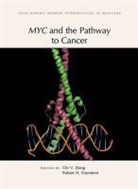 Cold Spring Harbor, Chi V Dang, Robert N Eisenman, Chi V (University of Pennsylvania) Dang, Chi V. Dang, Robert N (Fred Hutchinson Cancer Research Center) Eisenman... - Myc and the Pathway to Cancer