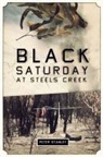 Peter Stanley - Black Saturday at Steels Creek