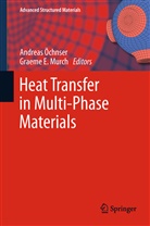 E Murch, E Murch, Graeme E. Murch, Andrea Öchsner, Andreas Öchsner, Andreas Oechsner - Heat Transfer in Multi-Phase Materials