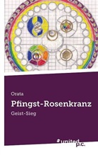 Orata - Pfingst-Rosenkranz
