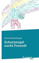 Doris Schneeberger - Schutzengel sucht Freund!