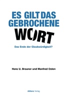 Han Brauner, Hans Brauner, Hans U. Brauner, Manfred Osten - Es gilt das gebrochene Wort
