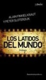 Alain Finkielkraut, Peter Sloterdijk - Los latidos del mundo : diálogo