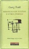 Georg Trakl - Sebastián en sueños y otros poemas