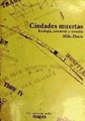 Mike Davis - Ciudades muertas : ecología, catástrofe y revuelta