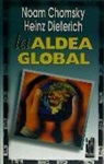 Noam Chomsky, Heinz Dieterich S. - La aldea global
