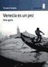 Tiziano Scarpa - Venecia es un pez : una guía