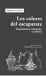 Ángeles Arjona Garrido, Ángeles . . . [et al. ] Arjona Garrido - Los colores del escaparate : emprendedores inmigrados en Almería