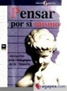 Michel Tozzi - Pensar por sí mismo : iniciación a la pedagogía de la filosofía