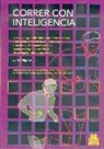 Hal Higdon - Correr con inteligencia : consejos especializados sobre entrenamiento, motivación, prevención de las lesiones, nutrición y como mantener una buena salud para corredores de cualquier edad y capacidad