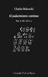 Charles Bukowski - El padecimiento continuo
