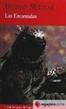 Herman Melville - Las encantadas ; Diario de un viaje por Europa y Oriente