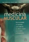 Rob DeStefano, Joseph Hooper, Bryan Kelly - Medicina muscular : el revolucionario acercamiento para mantener, fortalecer y reparar tus músuclos y articulaciones