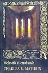 Charles Robert Maturin - Melmoth el errabundo