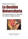 Diego Castro Ceacero - La gestión universitaria : una aproximación a la dirección de centros y departamentos