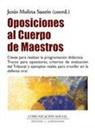 Eva Caballero Gutiérrez, Jesús Molina Saorín, Mariano Jesús Pérez Rivas - Oposiciones al cuerpo de maestros : claves para realizar la programación didáctica : trucos para opositores, criterios de evaluación del tribunal y ejemplos reales para triunfar en la defensa oral