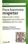 St&eacute;phane Clerget, Bernadette Costa-Prades - Para hacernos respetar : claves de c&oacute;mo lograrlo en todos los &aacute;mbitos de la vida