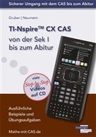 Grube, Helmu Gruber, Helmut Gruber, Neumann, Robert Neumann - TI-Nspire CX CAS von der Sek I bis zum Abitur, m. CD-ROM