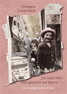 Christiane Goldenstedt - "Du hast mich heimgesucht bei Nacht." - Die Familie Kuhn im Exil