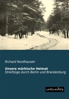 Richard Nordhausen - Unsere märkische Heimat