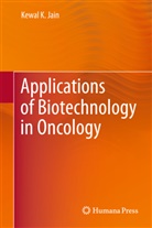 Kewal K Jain, Kewal K. Jain - Applications of Biotechnology in Oncology