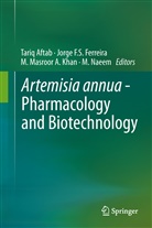 Tariq Aftab, Jorg F S Ferreira, Jorge F S Ferreira, Jorge F. S. Ferreira, Jorge F.S. Ferreira, M. Khan... - Artemisia annua - Pharmacology and Biotechnology