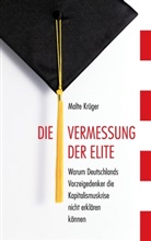 Malte Krüger - Die Vermessung der Elite