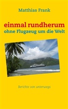 Matth Frank, Matth. Frank, Matthias Frank - einmal rundherum