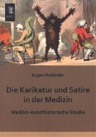 Eugen Holländer - Die Karikatur und Satire in der Medizin