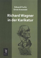 Eduar Fuchs, Eduard Fuchs, Ernst Kreowski - Richard Wagner in der Karikatur