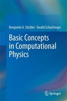 Ewald Schachinger, Benjami Stickler, Benjamin Stickler, Benjamin A. Stickler - Basic Concepts in Computational Physics